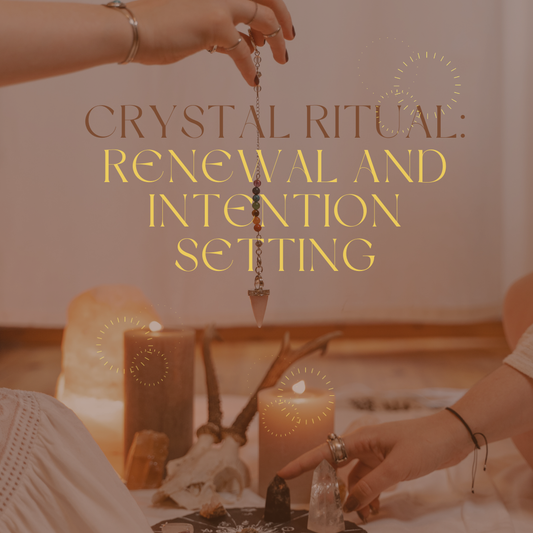 Crystal-Centric New Beginnings Ritual: Renewal and Intention Setting