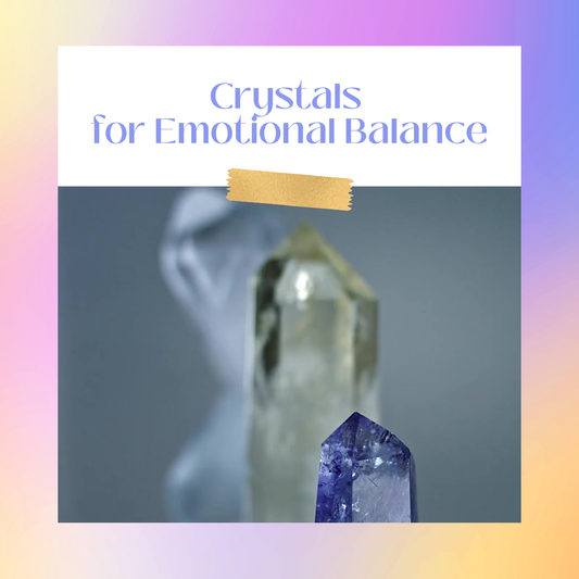 Crystals for Emotional Balance