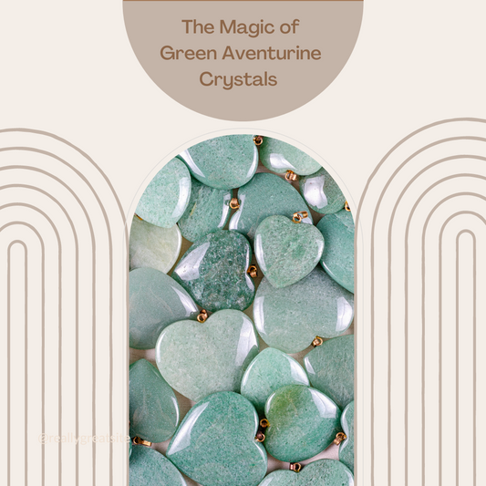 The Magic of Green Adventurine Crystals