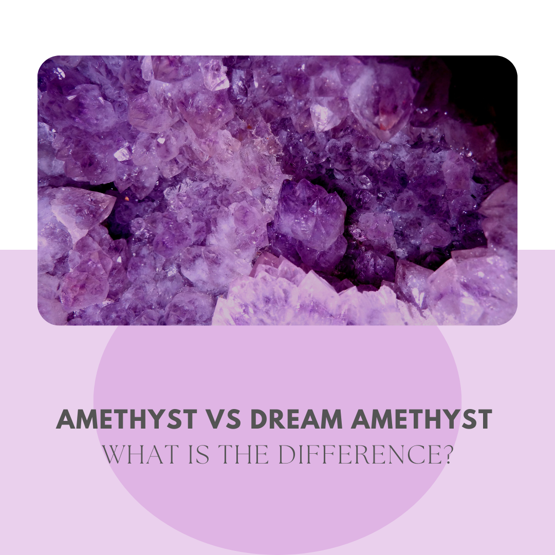 What is the difference between Amethyst and Dream Amethyst