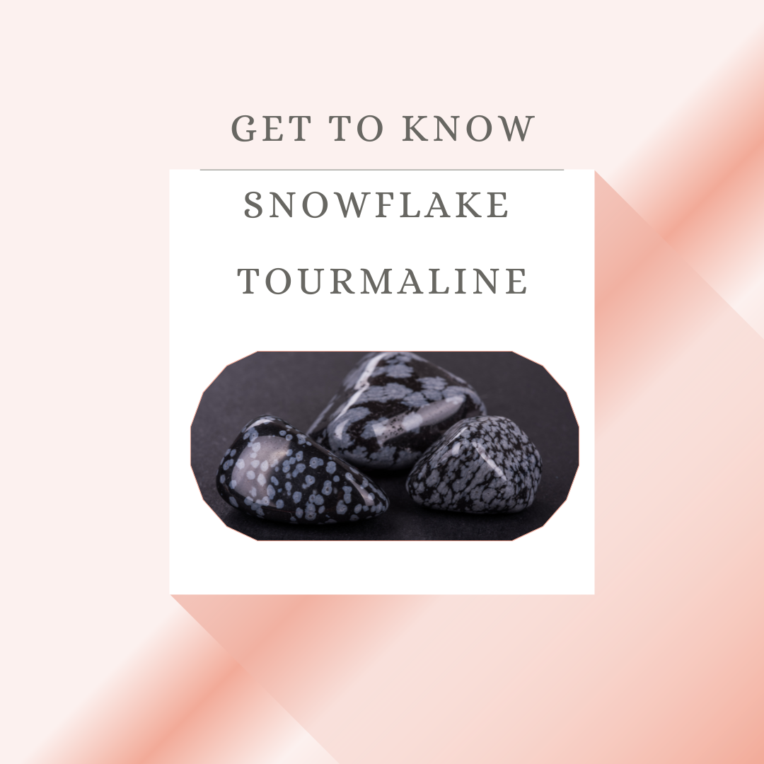 Get to know Snowflake Tourmaline